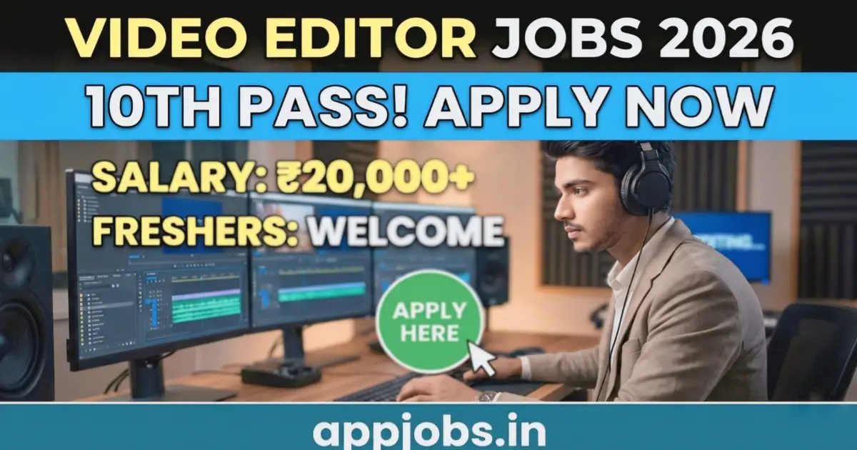 Video Editor Jobs for 10th Pass 2026