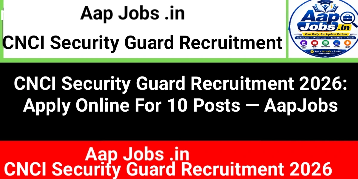 CNCI Security Guard Recruitment Campaign