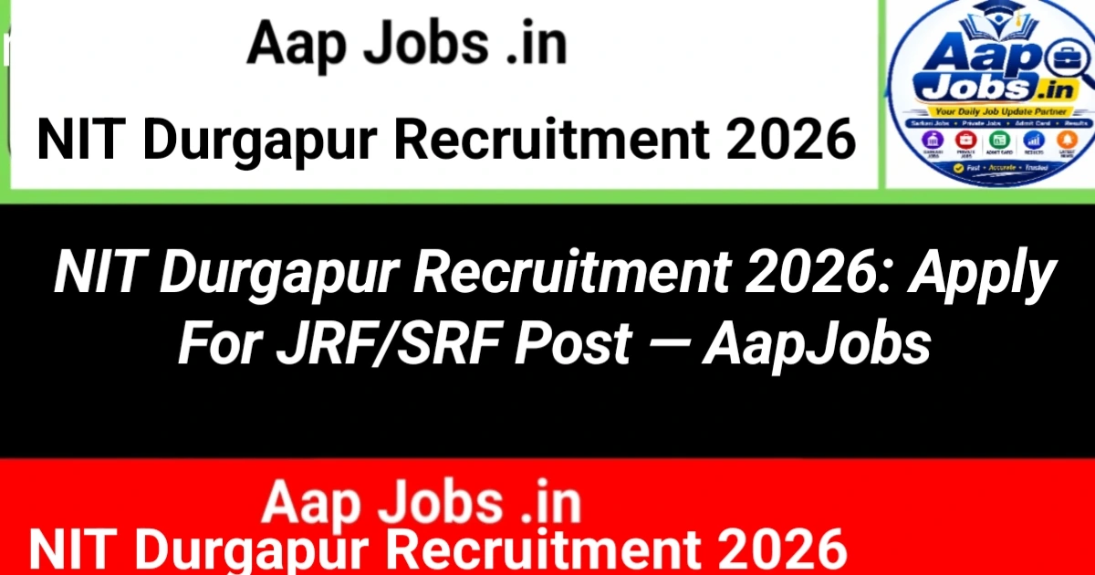 NIT Durgapur JRF SRF Recruitment Campaign