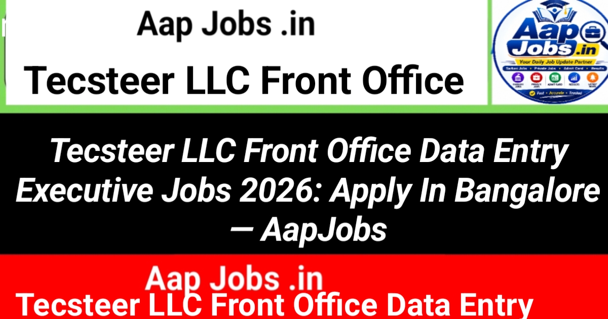Tecsteer LLC Front Office Data Entry Executive Bangalore Campaign